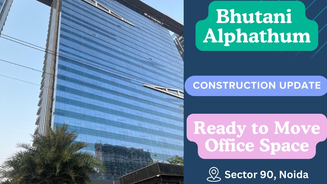 Bhutani  Alphathum - Ready to move office space  in Noida #bhutaniinfra #realestate #bricksbybricks