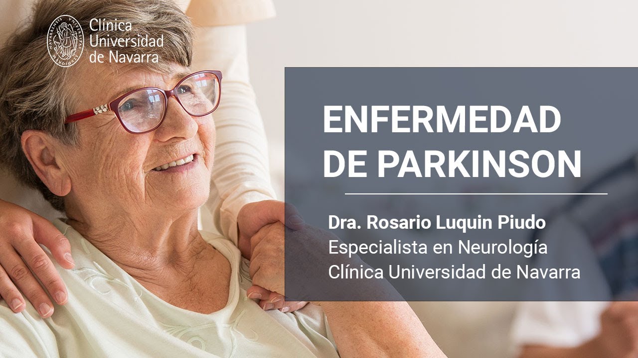 Enfermedad de Parkinson: Cómo vivir plenamente con este diagnóstico. Clínica Universidad de Navarra