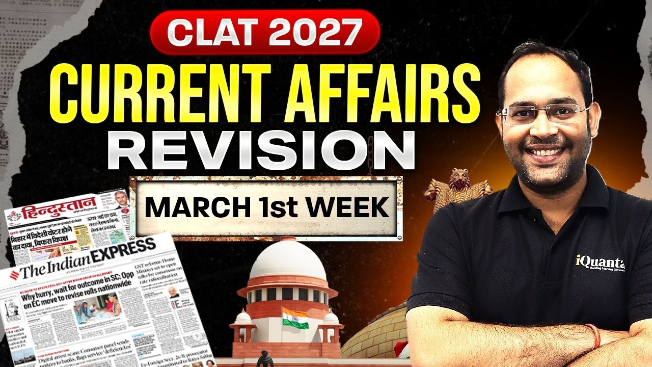 CLAT 2027 Current Affairs Revision | March 1st Week 2026