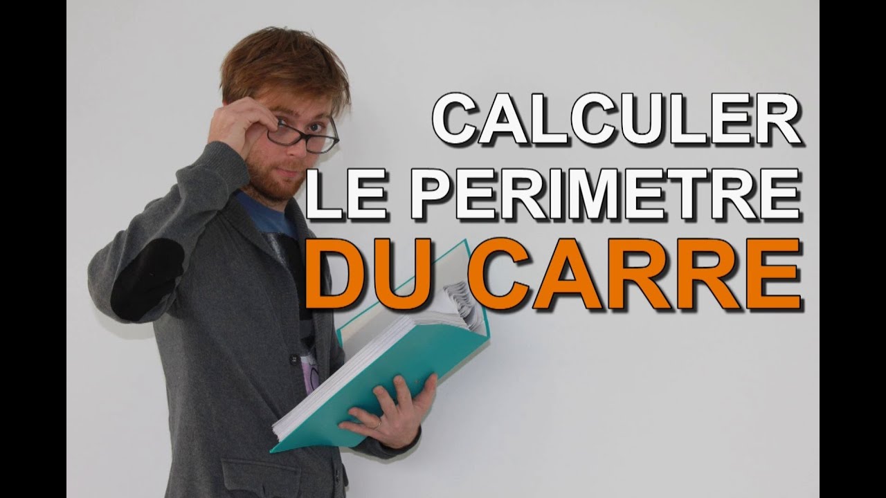 Périmètre d'un Carré - Méthode de Calcul et Exemples !