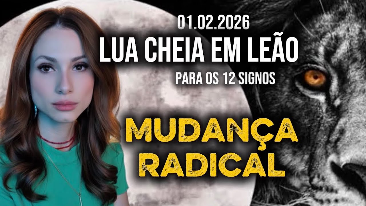 LUA CHEIA EM LEÃO 01.02.2026 | A MUDANÇA QUE VEM POR AI É ENORME