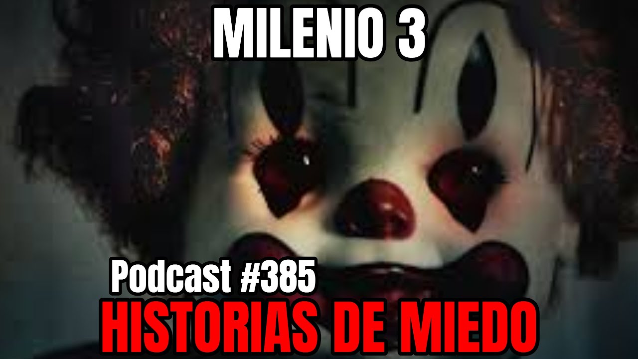 Milenio 3 - Historias de miedo (Podcast #385)