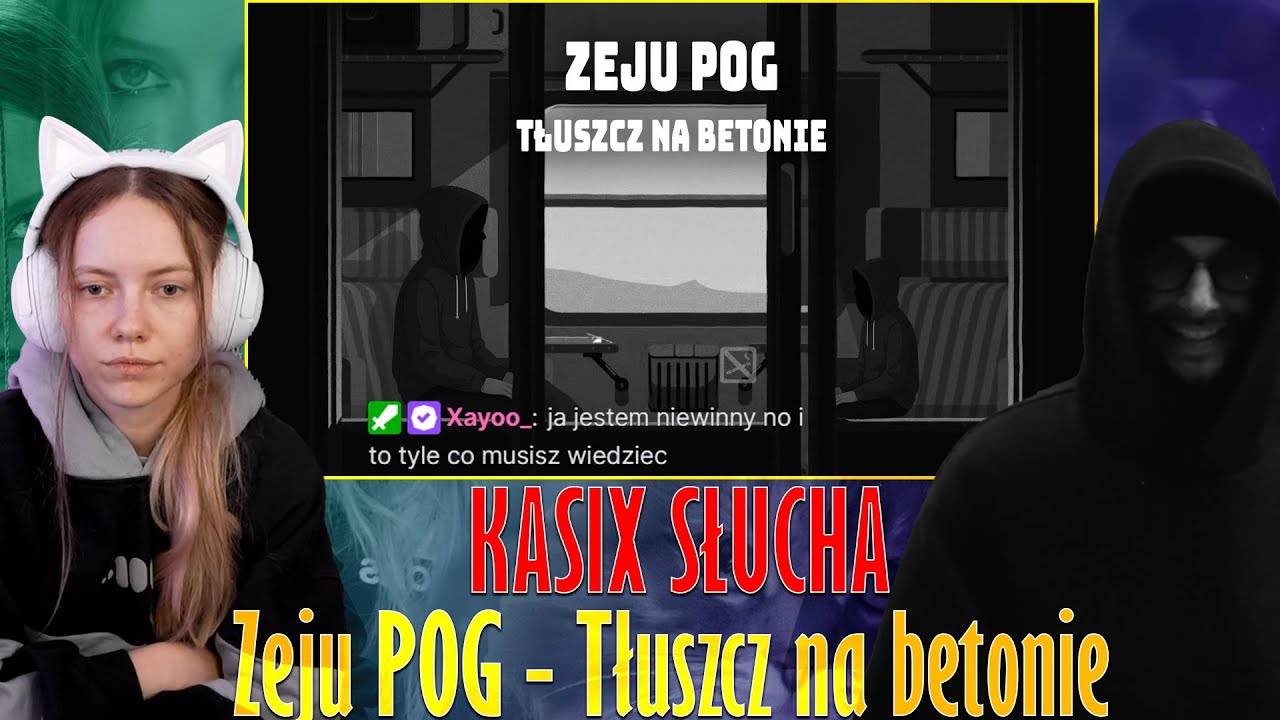 Kasix słucha  Zeju POG - Tłuszcz na betonie  (Xayoo na czacie)