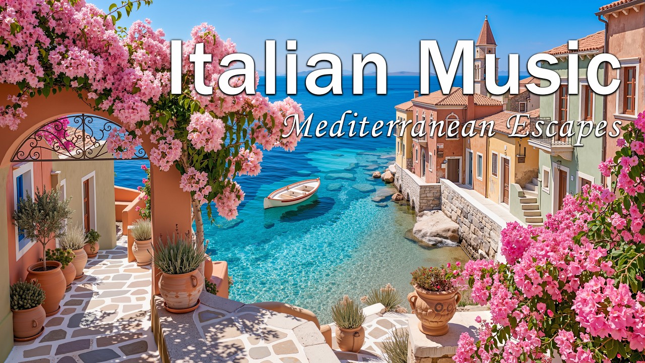 Italian Vibes & Mediterranean Music 🎶 2+ Hours Scenic Amalfi Coast & Lake Como Relaxation 4K