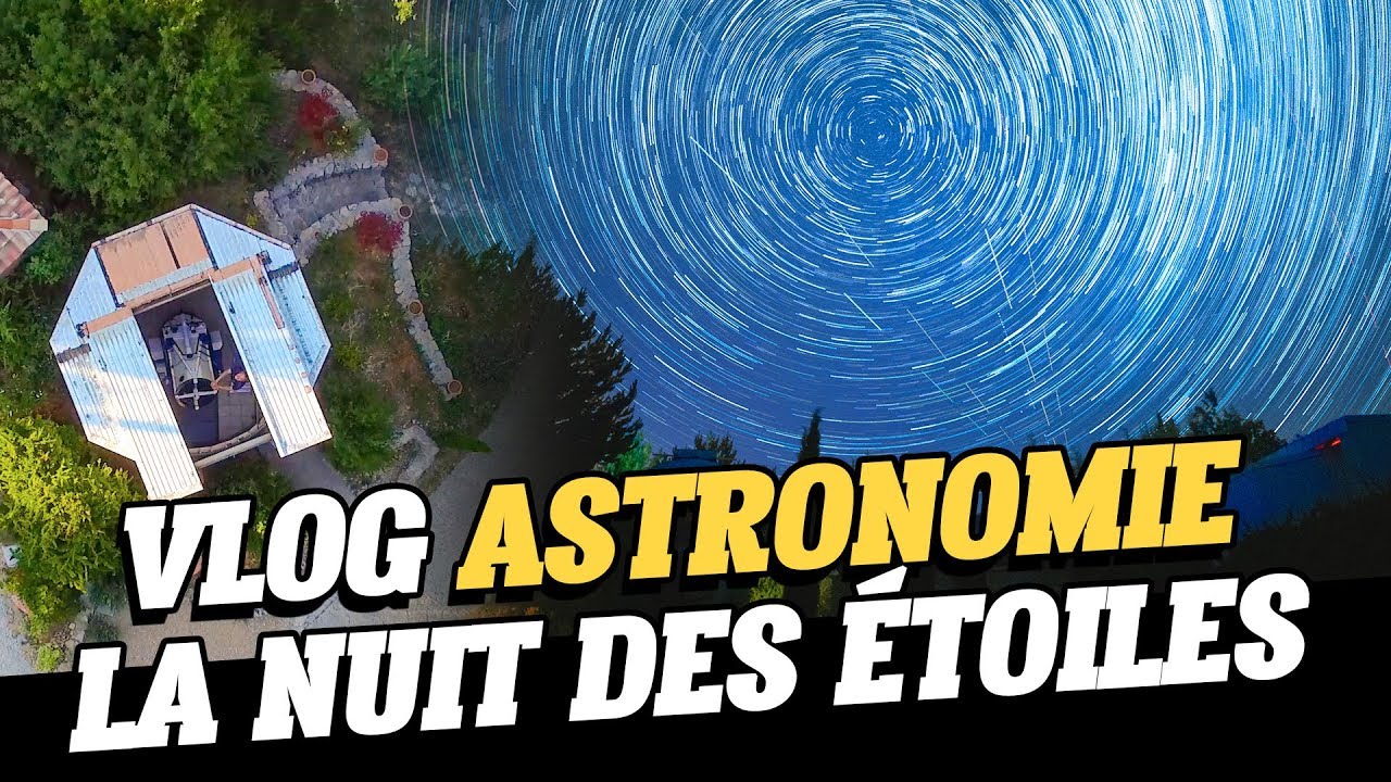 Vlog Astronomie - La nuit des étoiles feat 12 Parsecs