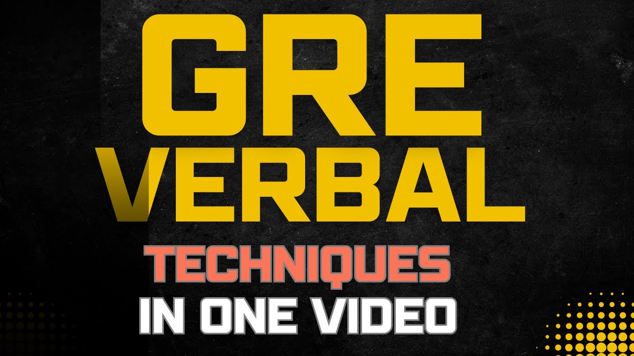 GRE Verbal Techniques in One Video | Must Watch
