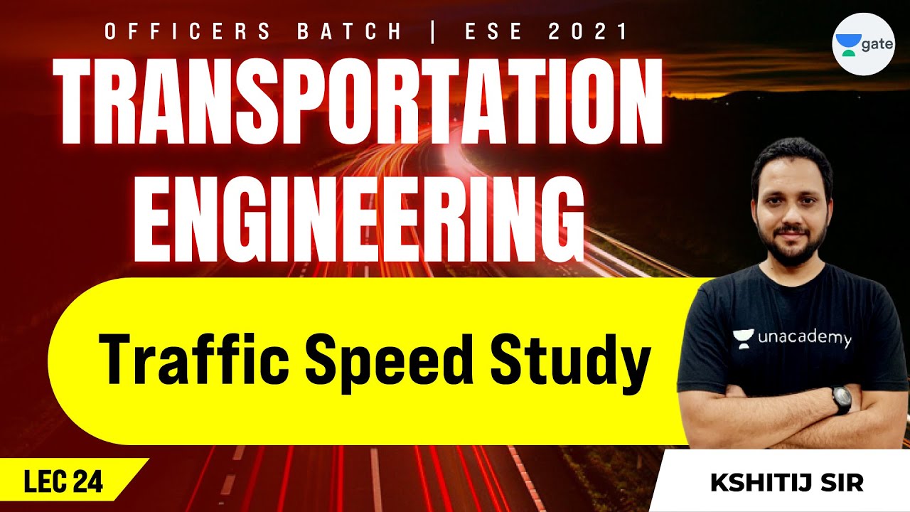 Traffic Speed Study | L:21 | Transportation Engineering | ESE 2021 Exam