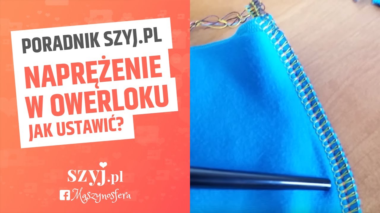 OWERLOK DOMOWY - jak ustawić naprężenie nici? | Poradnik SZYJ.PL