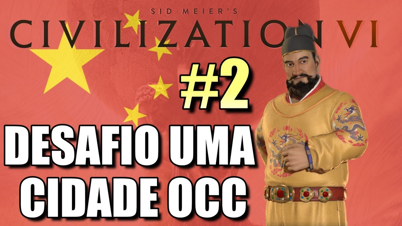 AJUDA DOS UNIVERSITÁRIOS🌏CIVILIZATION VI🌏OCC ONE CITY CHALLENGE🌎CHINA YONGLE *DIVINDADE* #2 [PT-BR]