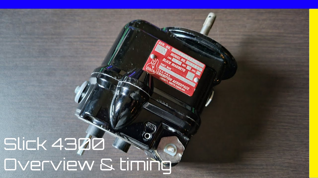 Slick 4300 Series Magneto overview & timing