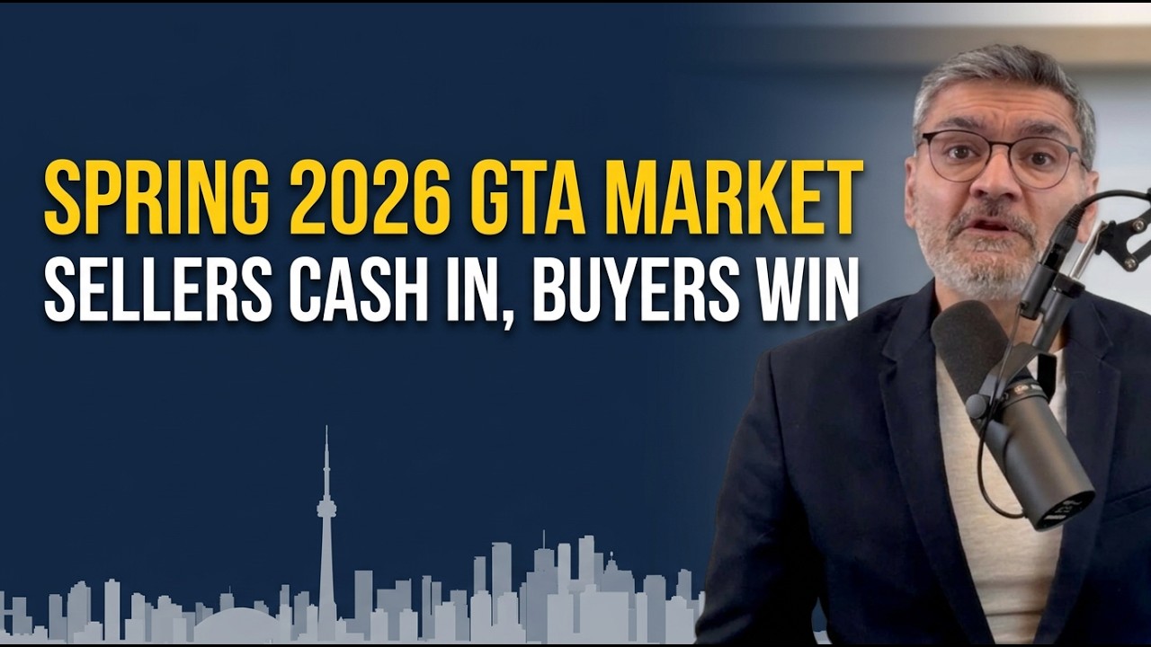 Spring 2026 GTA Real Estate: Sellers Cash In, Buyers Win