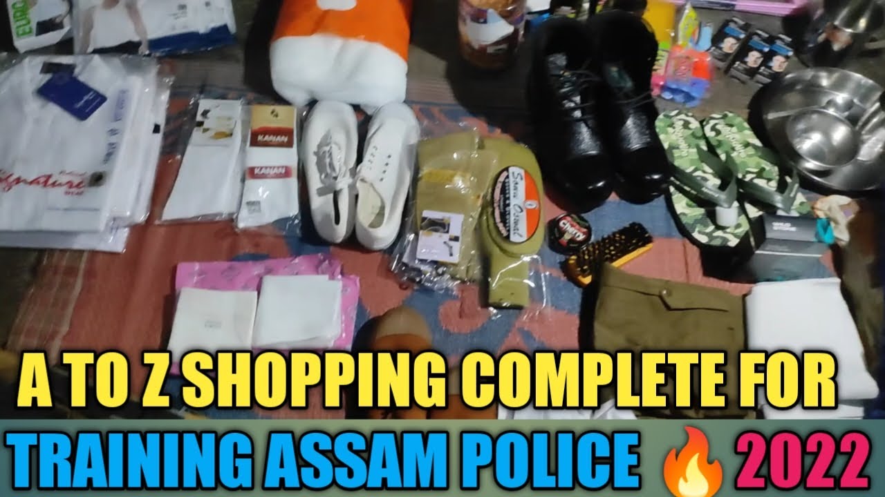 A TO Z Shopping Complete For Training ASSAM POLICE 2022🔥🔥🔥🔥