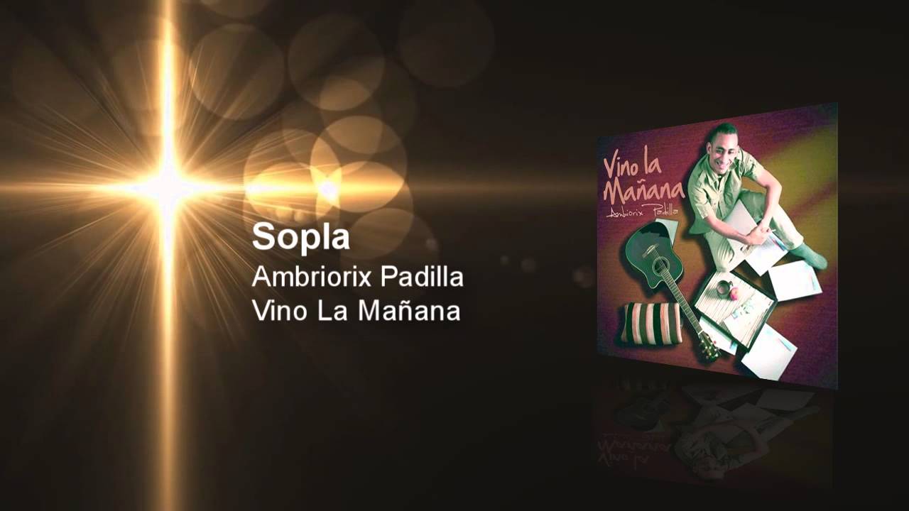 Sopla - Ambriorix Padilla