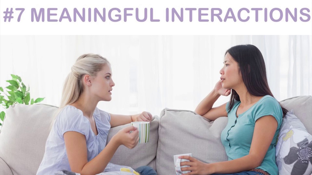 #7 Meaningful Interactions