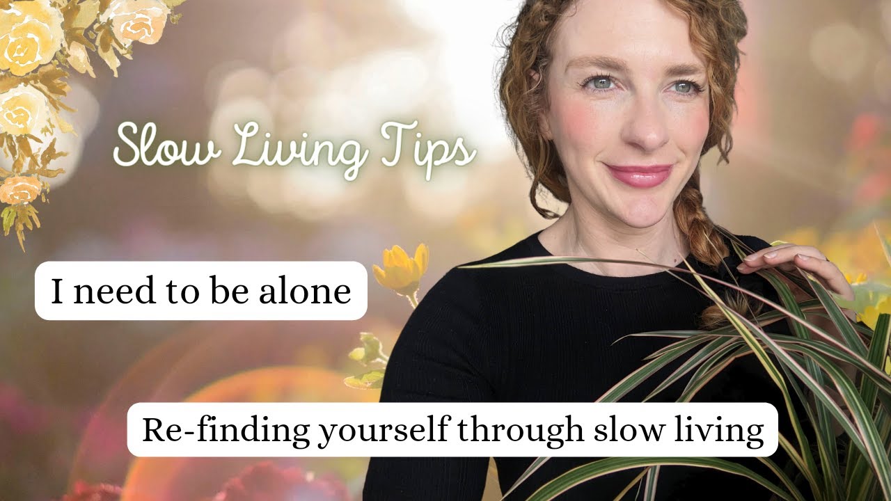 How I take time out of a busy schedule to live slowly - Tips for Slow Living |  Re-finding yourself