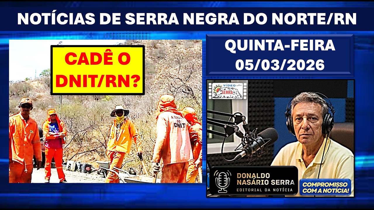 [ 05/03/2026 ] DESCASO NA BR-427 | HABITAÇÃO | GARANTIA SAFRA em Serra Negra do Norte