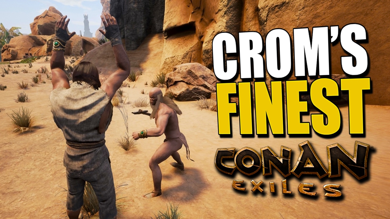 CROM'S FINEST! (Conan Exiles Co-Op Survival) #1