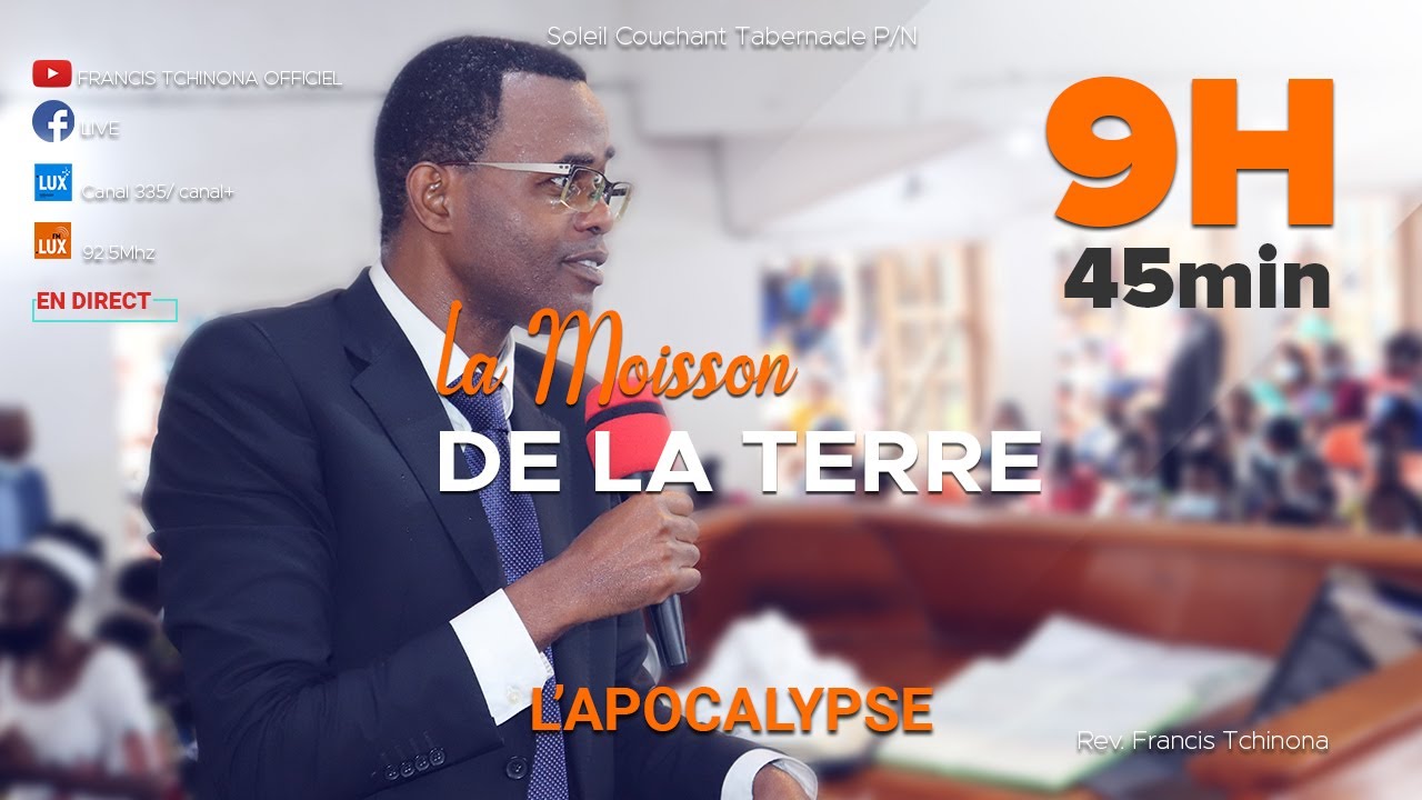 L'APOCALYPSE | LA MOISSON DE LA TERRE | PASTEUR FRANCIS TCHINONA | SOLEIL COUCHANT TABERNACLE