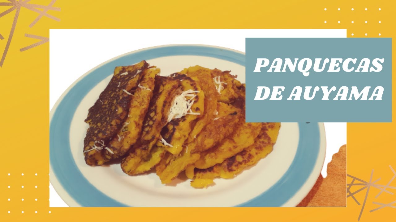 PANQUECAS  de AUYAMA  o calabaza ,receta VENEZOLANA