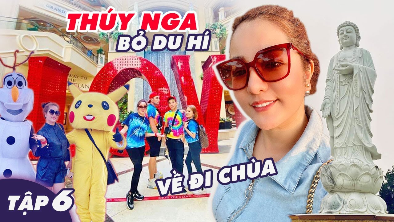Thuý Nga bỏ du hí đi về Chùa || Thuý Nga du hí Las Vegas - Tập cuối