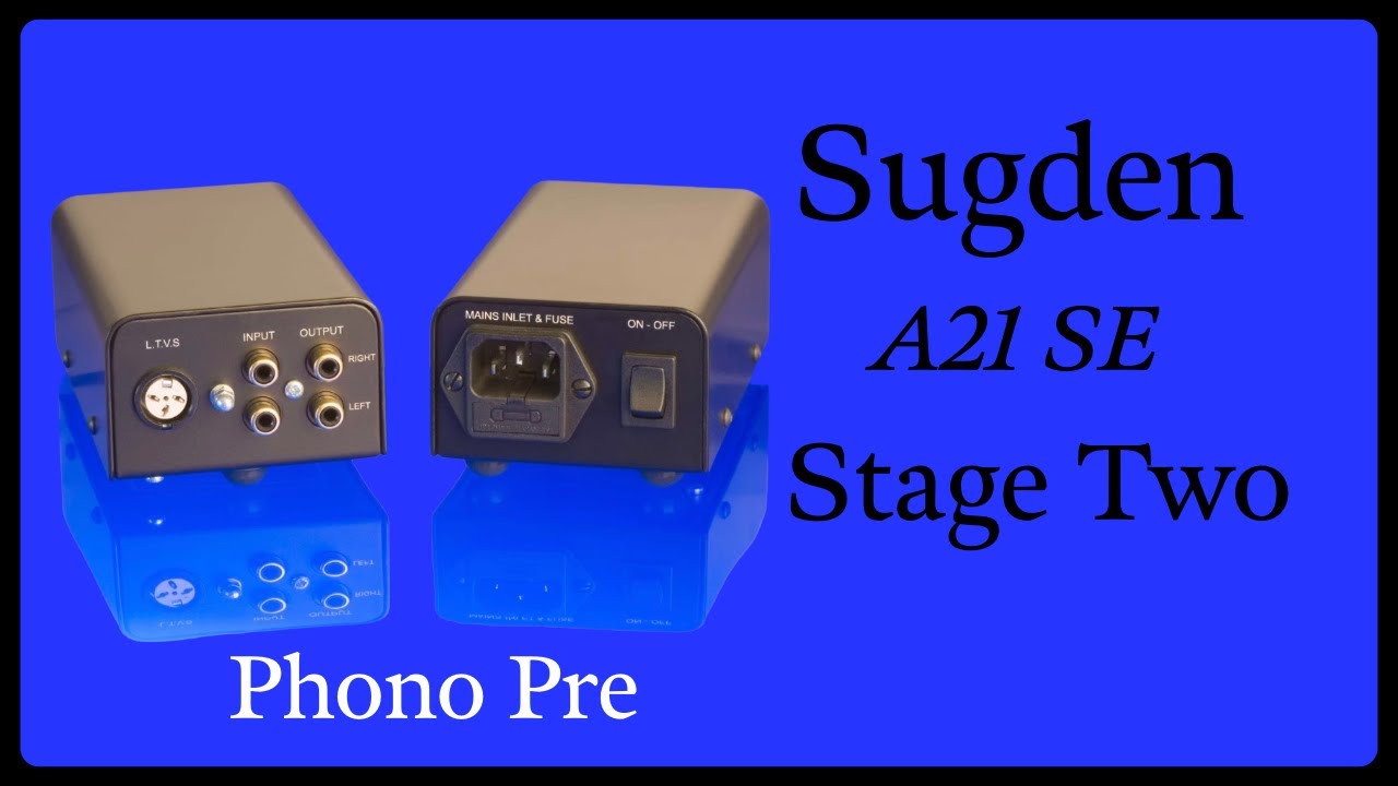 Phono preamp in the under &euro;1000 class - Sugden A21SE Stage Two Phono - Is this high-end sound?