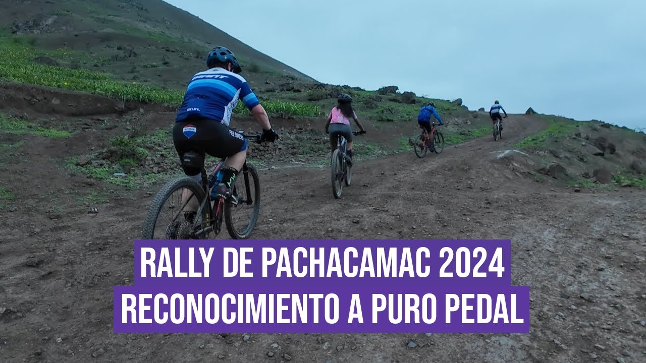 RALLY DE PACHACAMAC 2024 | Reconocimiento oficial de A puro pedal