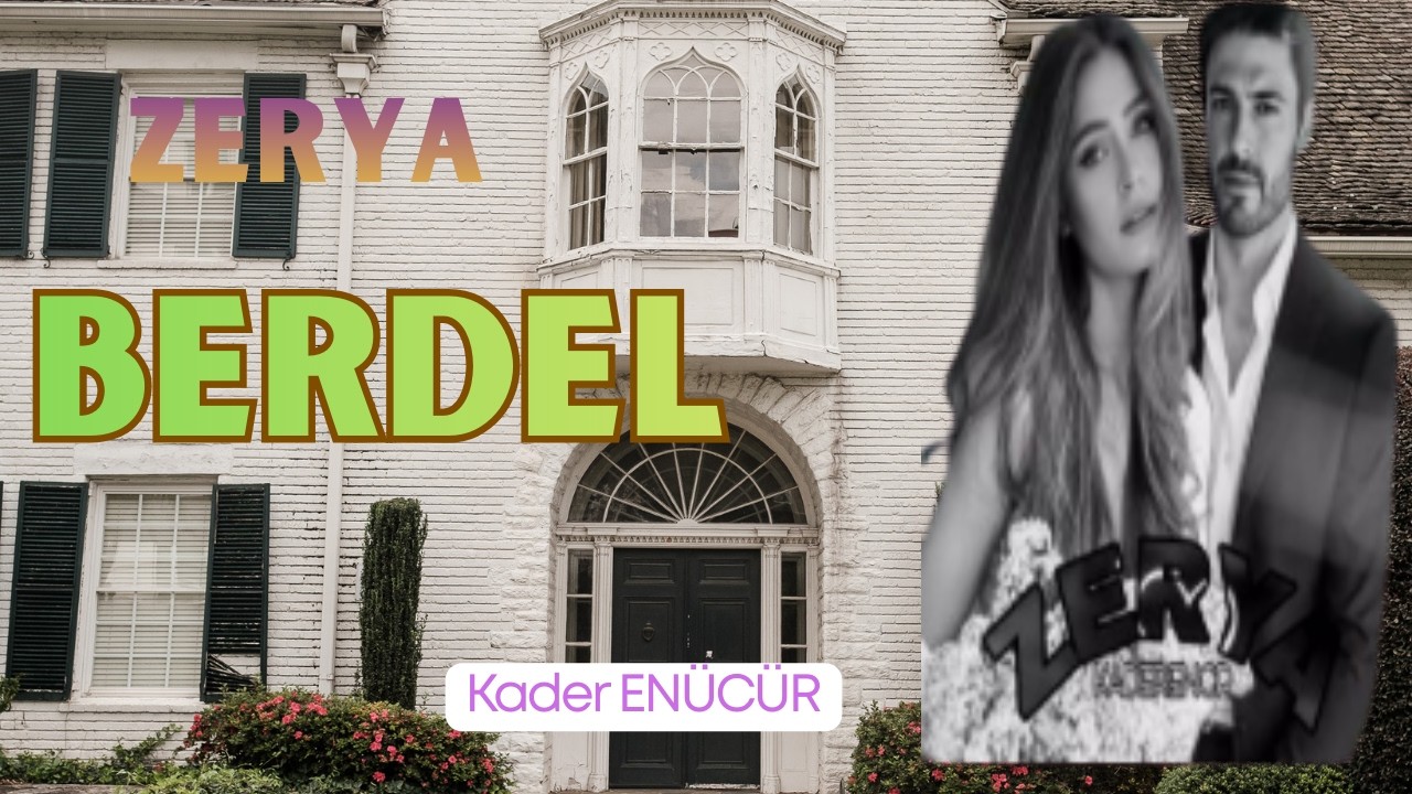 Zerya ( BERDEL) I 26. Bölüm I