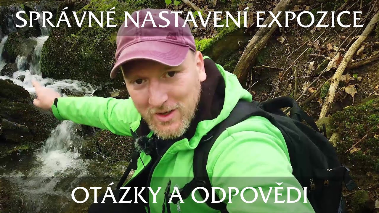 SPRÁVNÉ NASTAVENÍ EXPOZICE | Otázky, na které si musíme umět odpovědět