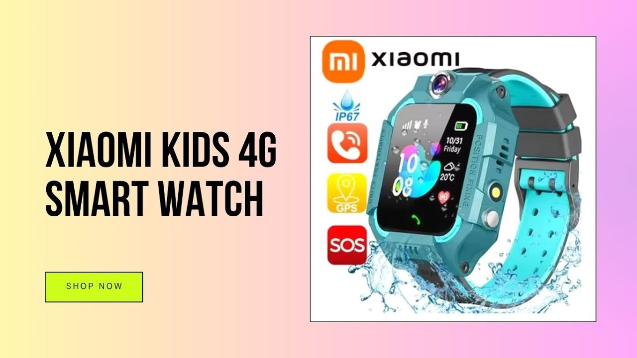 Xiaomi Kids 4G Smart Watch | GPS Tracker, SOS Call, Waterproof Camera Watch for Children 2025