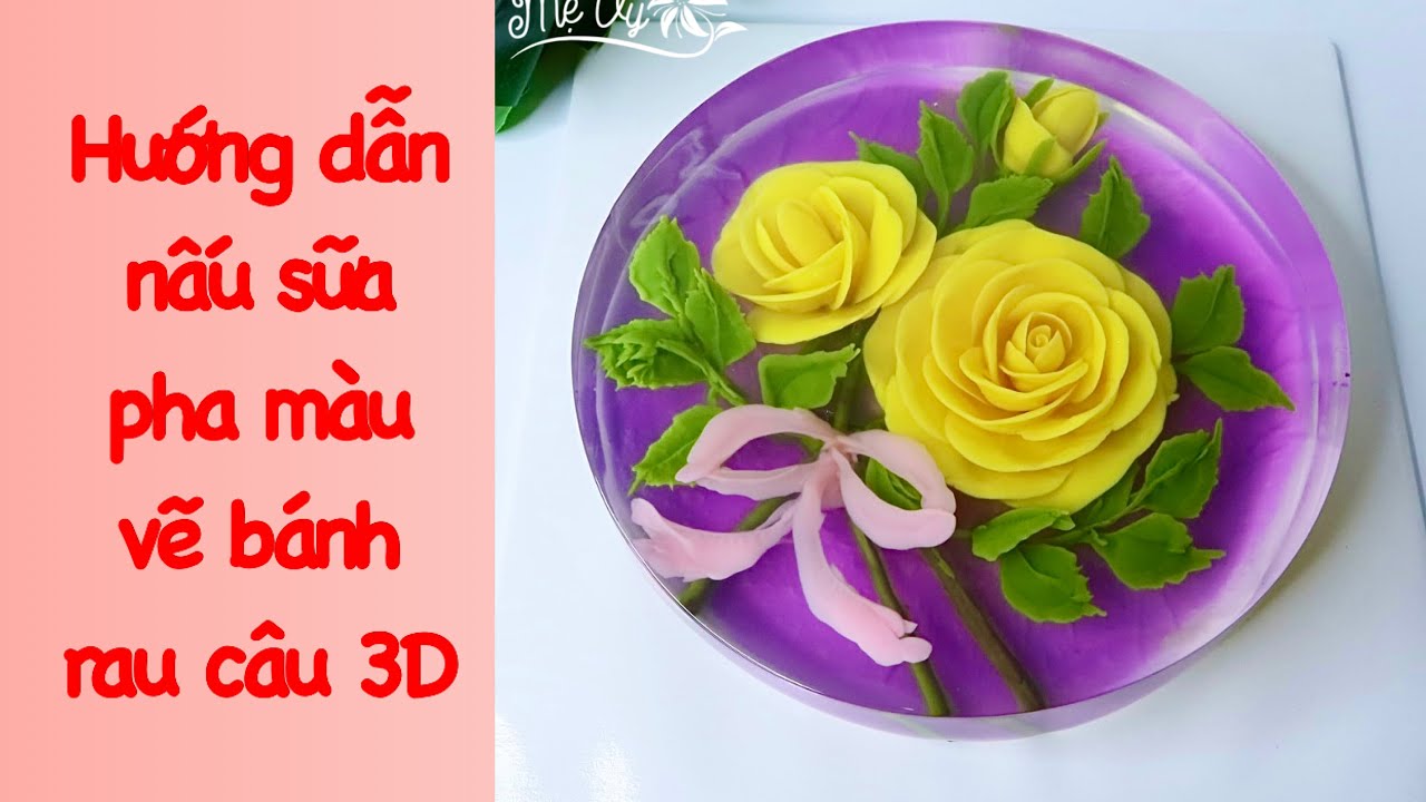 Bài 4: Kỹ thuật nấu sữa pha màu vẽ bánh thạch rau câu 3D jelly cake