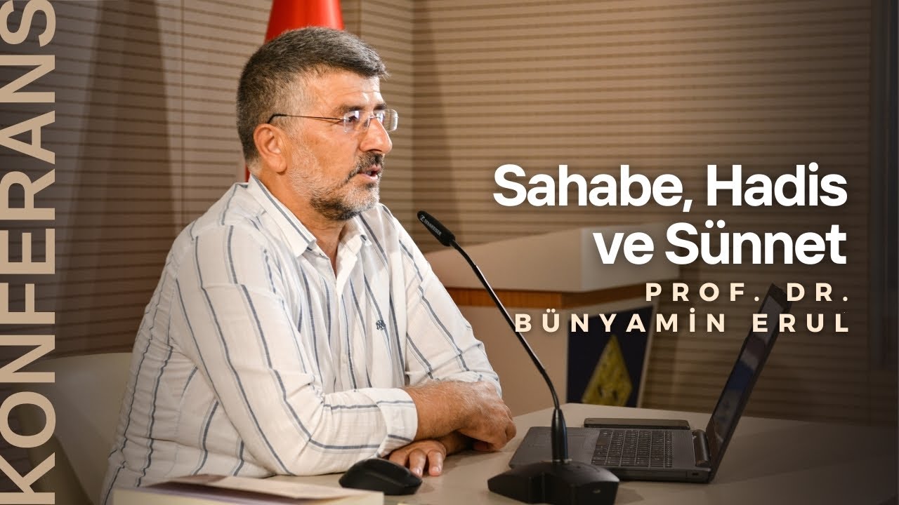 İDE | Konferans | Sahabe, Hadis, ve Sünnet | Prof. Dr. Bünyamin ERUL