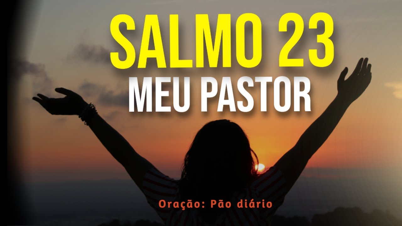 Salmo 23 Completo: O Senhor é Meu Pastor!