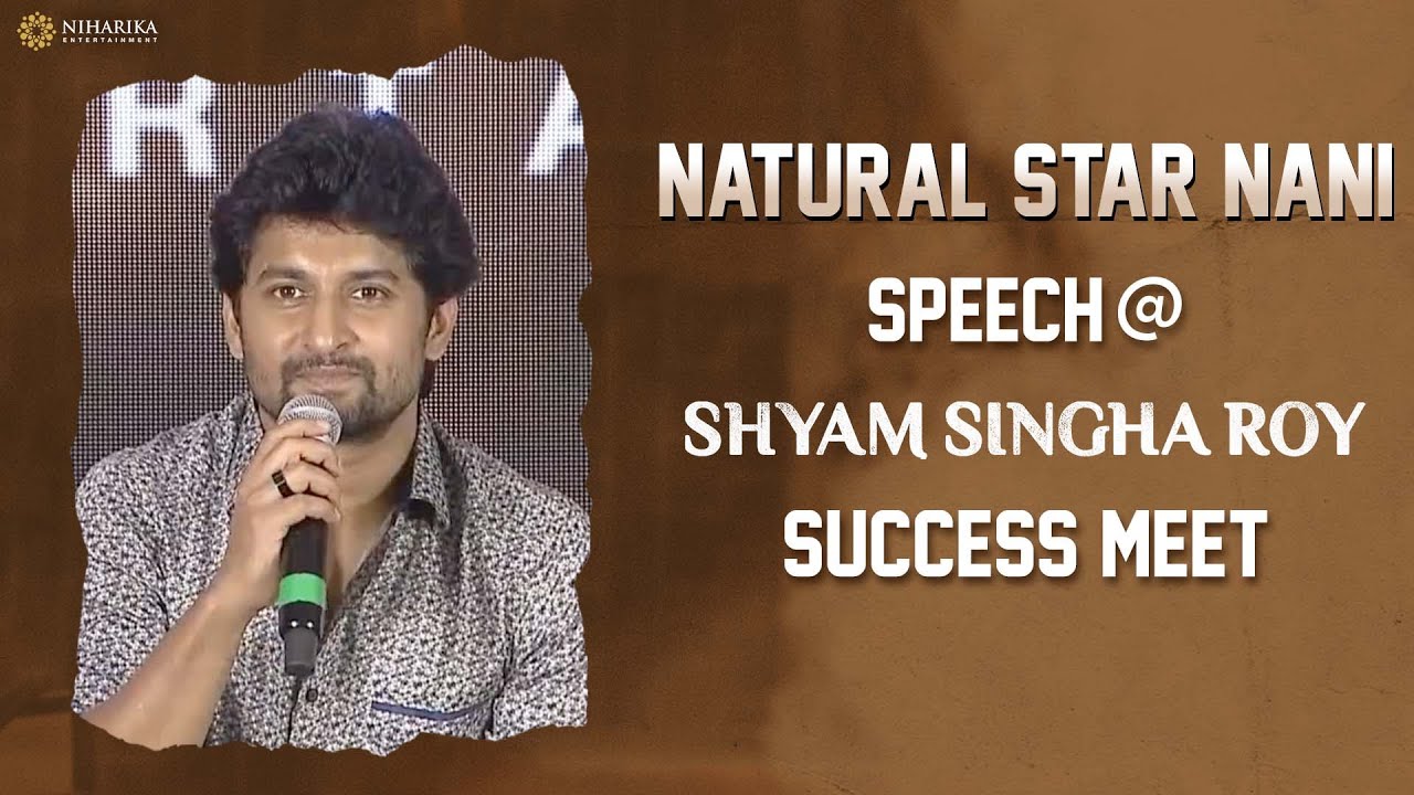 Natural Star Nani Speech @ Shyam Singha Roy Success Meet