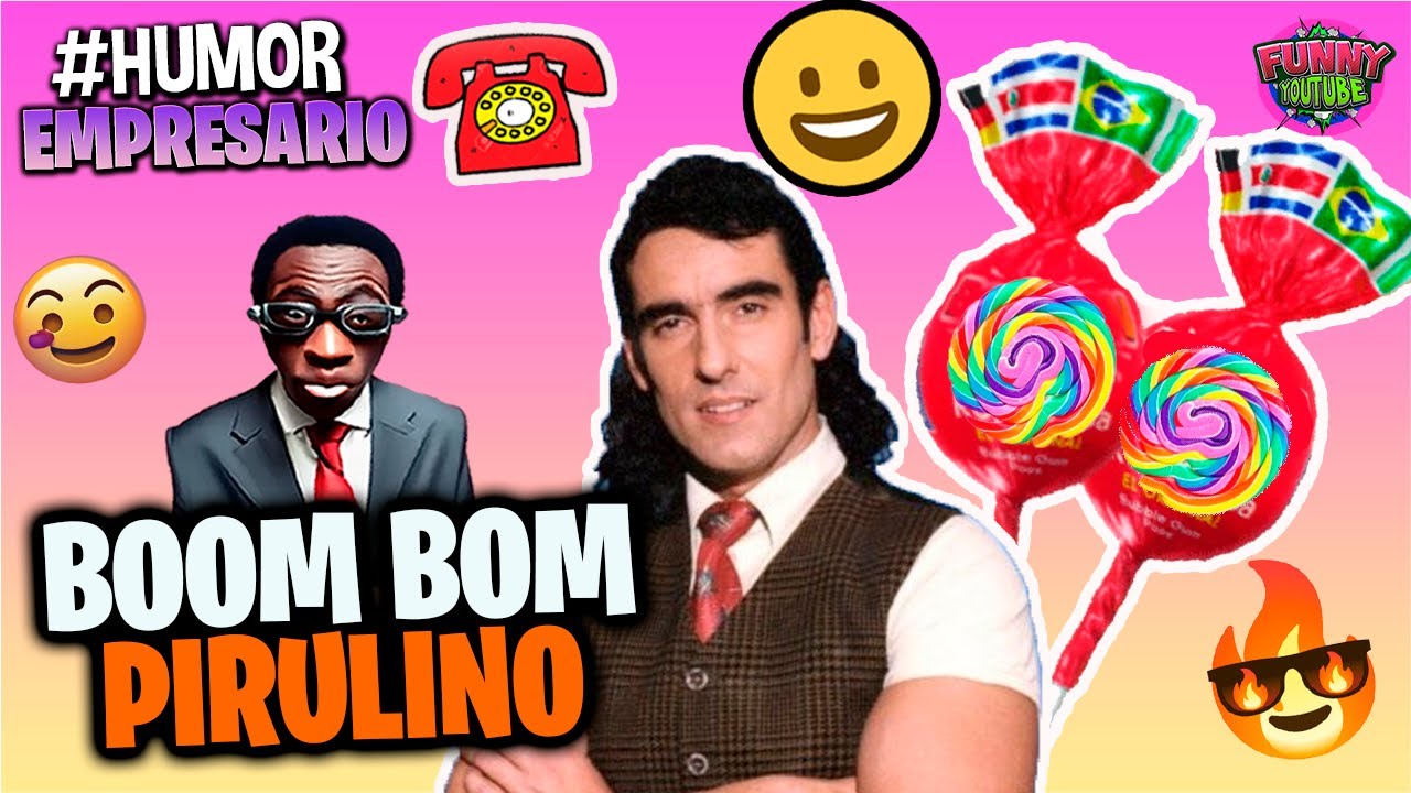 📞El Empresario Loquillo: Boom Boom Pirulin | Video Para REIR #Humor
