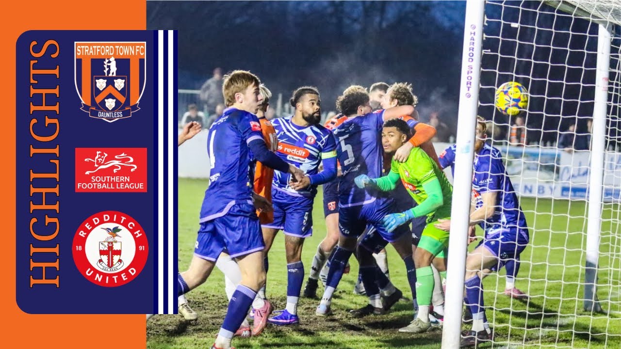 Match Highlights Stratford Town FC v Redditch United