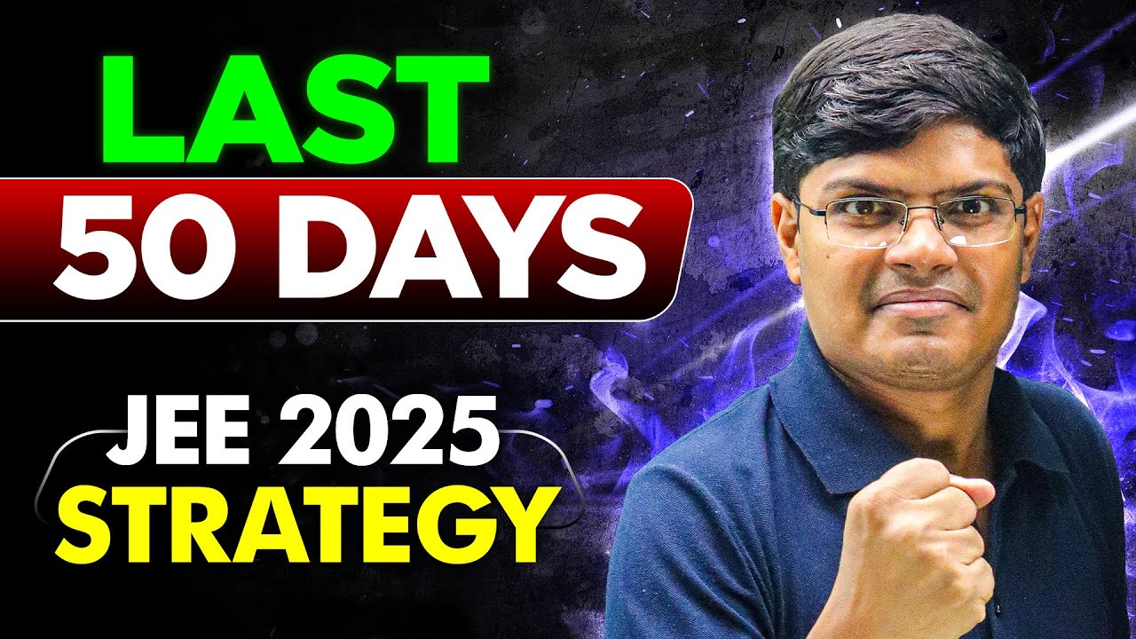 JEE 2025 : 50 Days Ultimate Strategy to get 99%ile in JEE Mains April Attempt ⚡🔥| eSaral