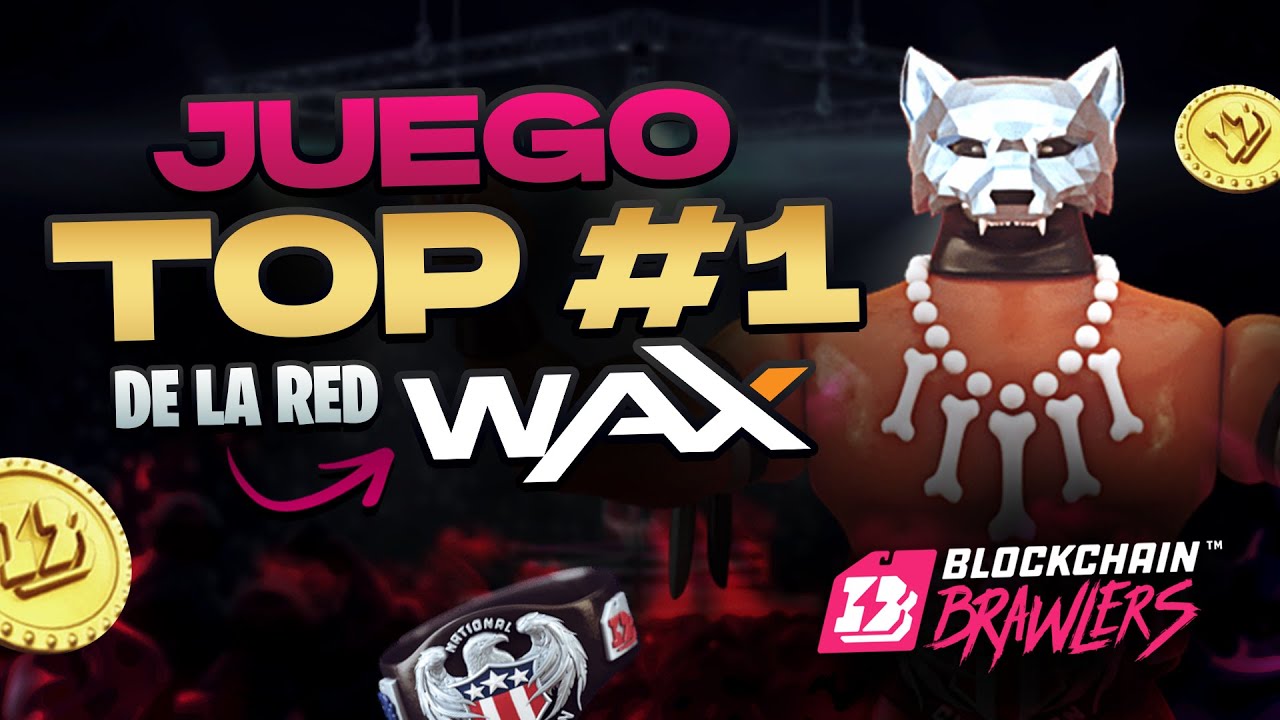 NUEVO JUEGO RED WAX 7 USD LA HORA | BLOCKCHAIN BRAWLERS