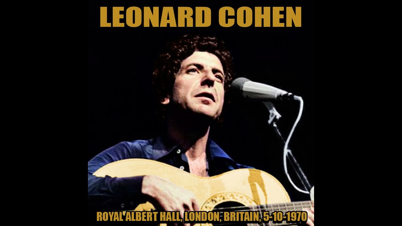 Leonard Cohen: Royal Albert Hall, London, Britain, 5-10-1970 (FULL CONCERT, NEW TO CIRCULATION)