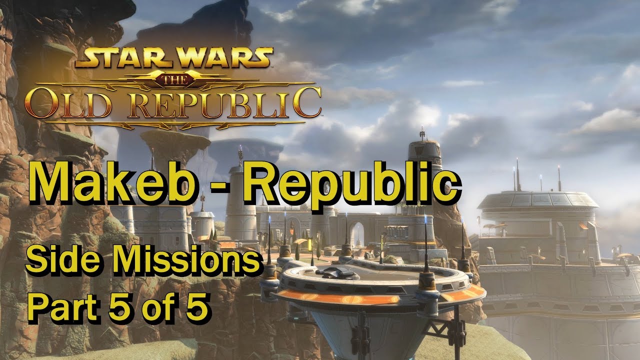 SWTOR: Rise of the Hutt Cartel - Makeb Side Missions | Republic Part 5 of 5