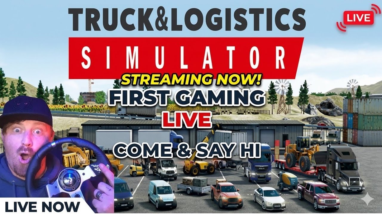 TRUCK & LOGISTICS SIMULATOR MY FIRST LIVE COME & SAY HI (2024)