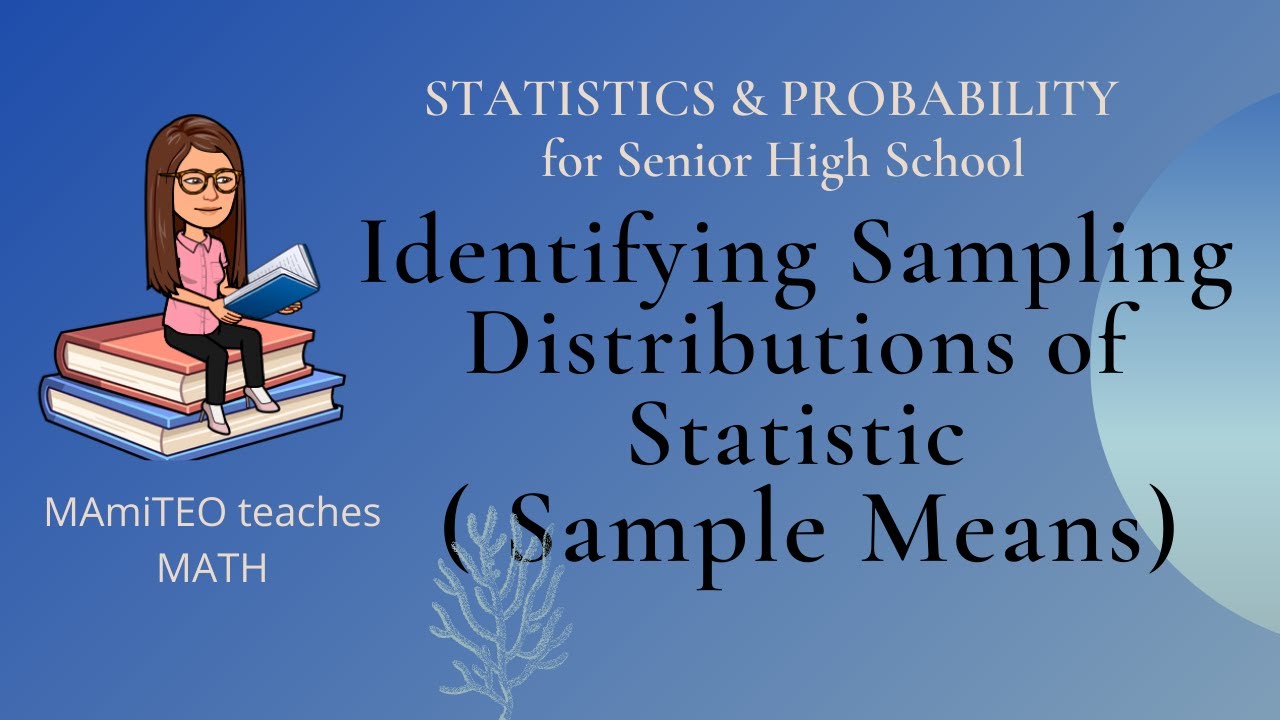 Sampling Distribution of Statistic (Sample Mean) | MAmiTEO teaches MATH