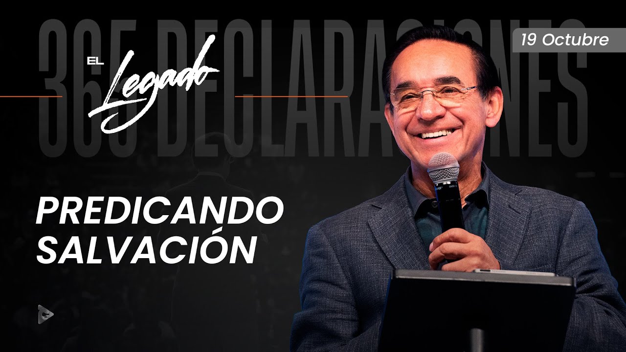 Declaraci&oacute;n del d&iacute;a - Predicando salvaci&oacute;n - 19 Octubre 2025