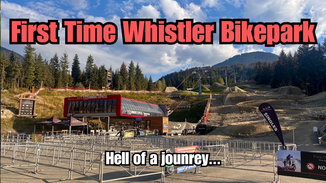 First time Whistler Bikepark as a Hungarian guy