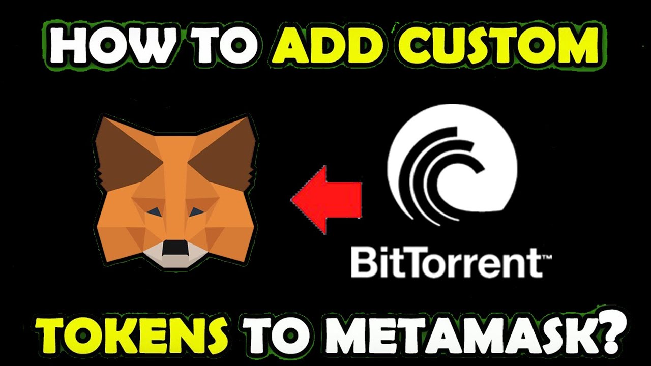 How to add Custom Token of BitTorrent Network in Metamask Wallet