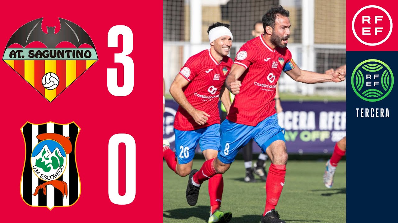 RESUMEN | Atlético Saguntino 3-0 UM Escobedo | Playoff a Segunda RFEF | Final