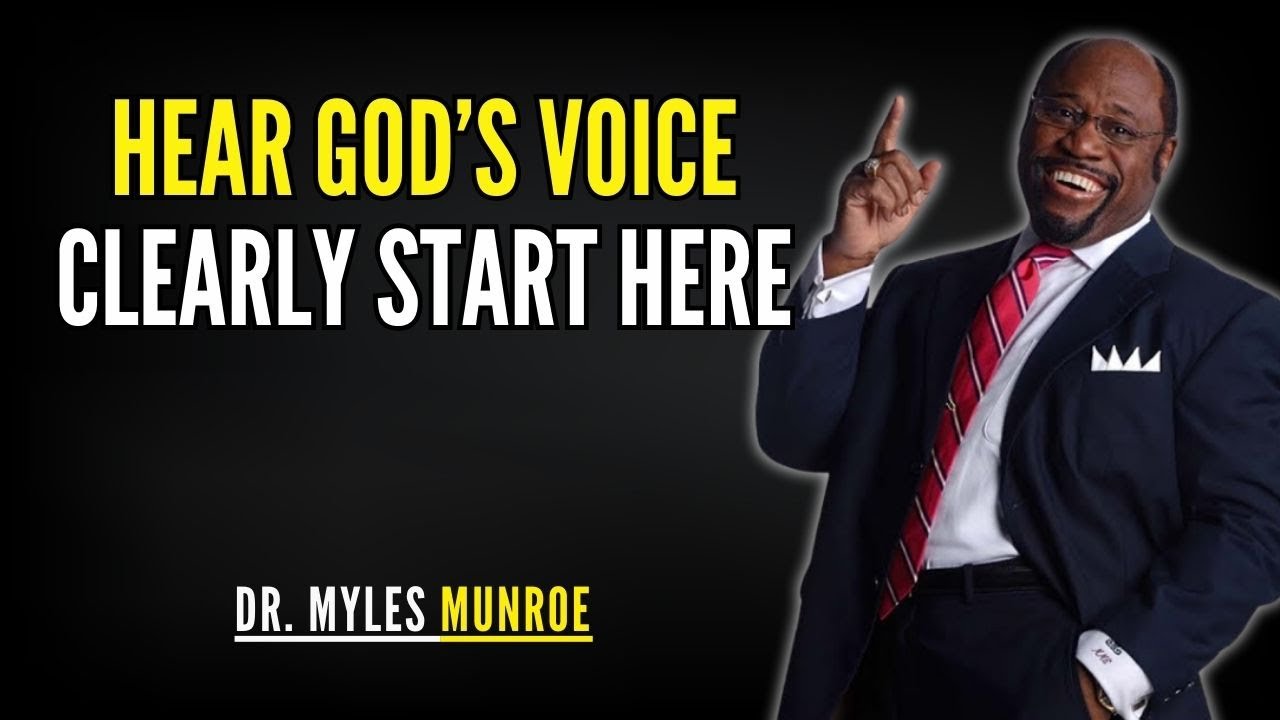 How To Hear God’s Voice Clearly | Dr. Myles Munroe Best Motivation Speech