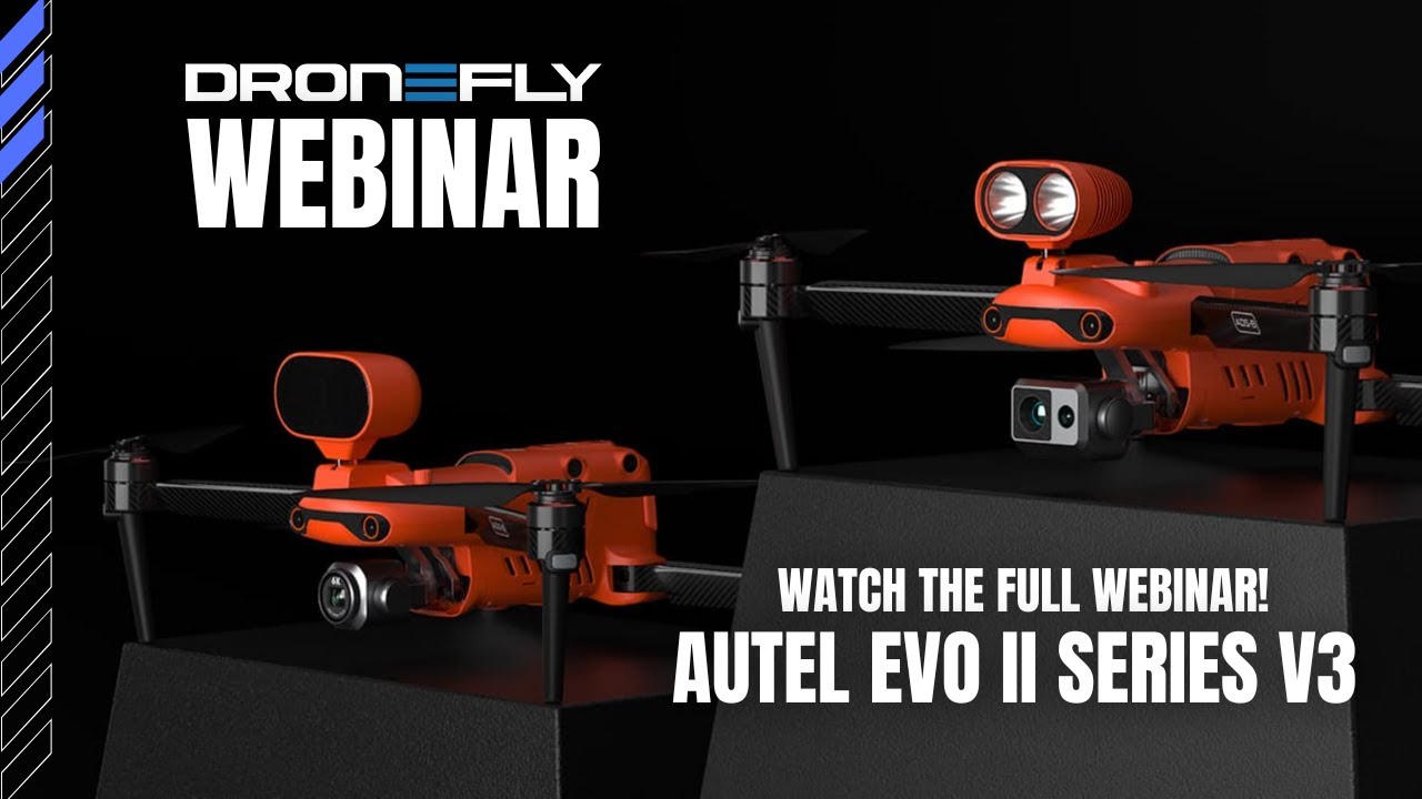 Dronefly | Autel EVO II Series V3 Webinar