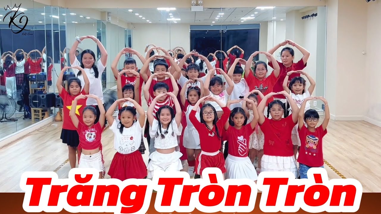TRĂNG TRÒN TRÒN | KIQI CREW | DANCE KID