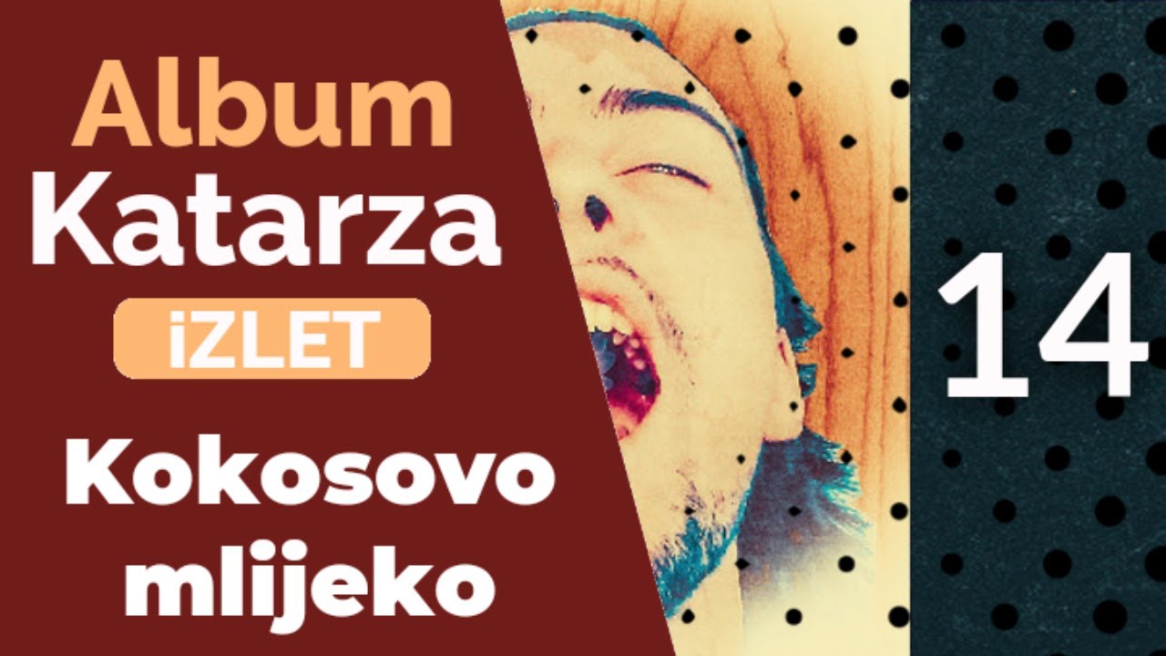 iZLET - Kokosovo mlijeko [album Katarza, 2019.]