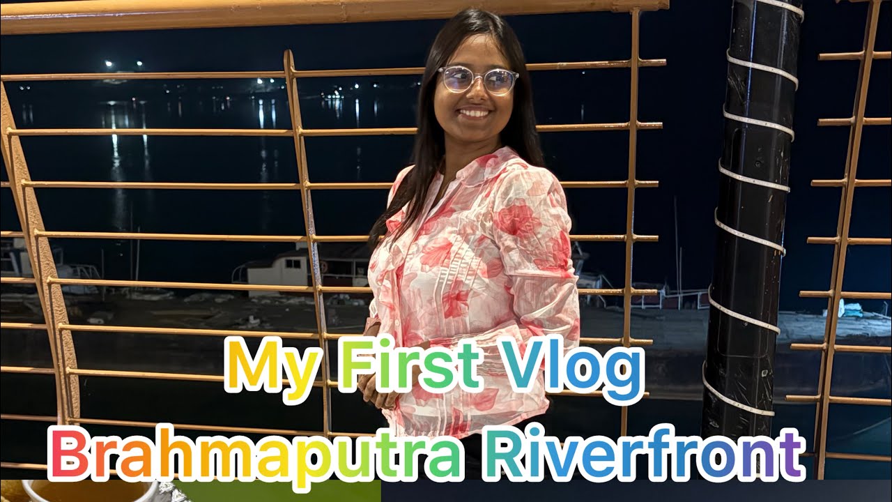 My First Vlog ❤️ Brahmaputra Riverfront / Peace, Views and Quality Time. #firstyoutubevideo 